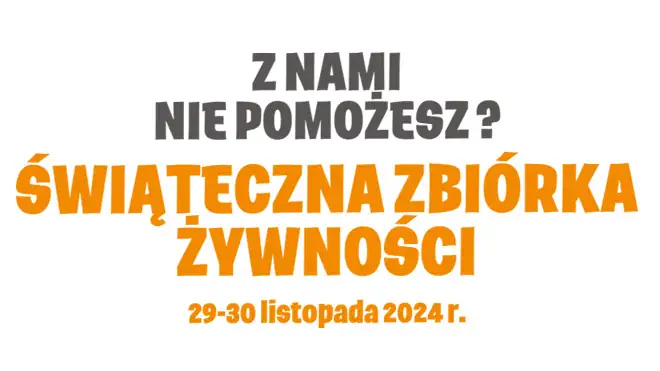 Z nami nie pomożesz? - Świąteczna Zbiórka Żywności 29-30 listopada